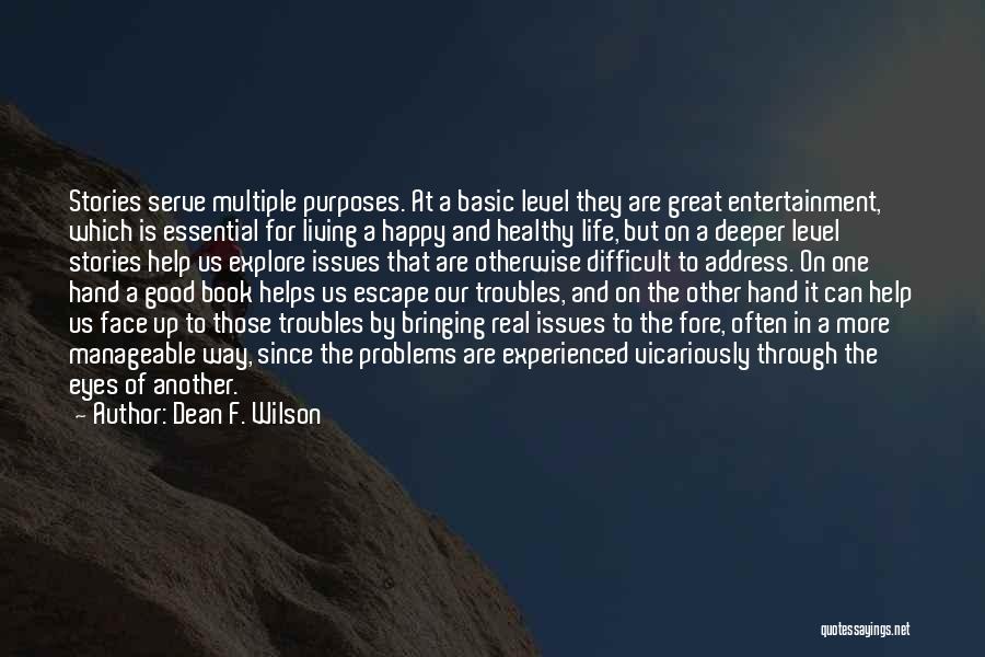 Living A Happy Healthy Life Quotes By Dean F. Wilson