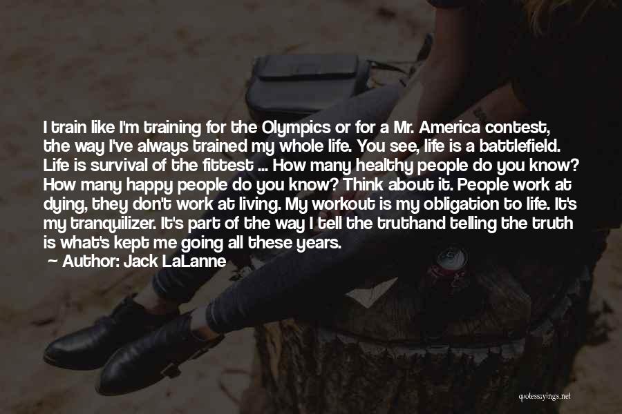 Living A Happy Healthy Life Quotes By Jack LaLanne