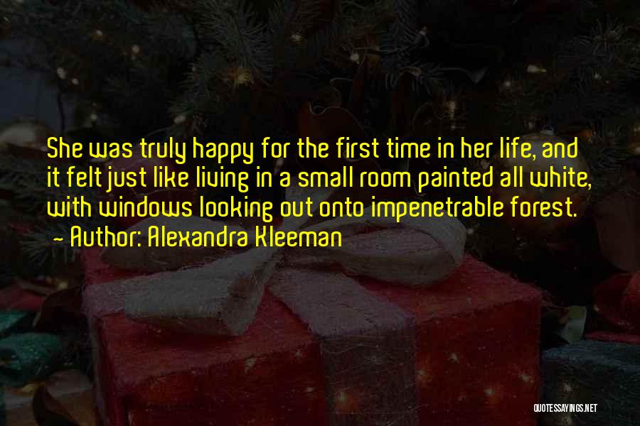 Living A Happy Life Quotes By Alexandra Kleeman