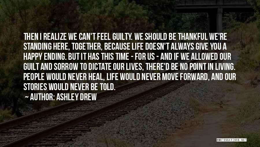 Living A Happy Life Quotes By Ashley Drew