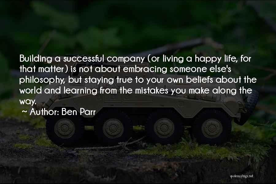 Living A Happy Life Quotes By Ben Parr