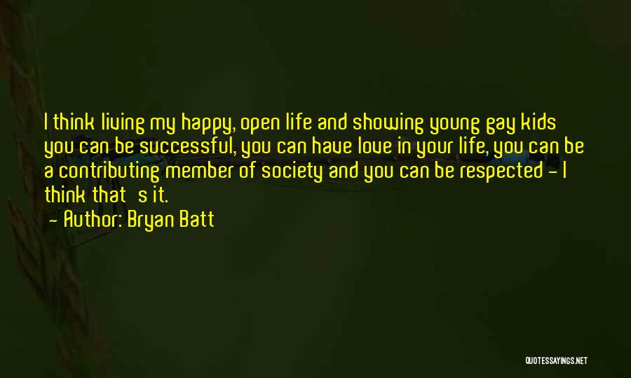 Living A Happy Life Quotes By Bryan Batt