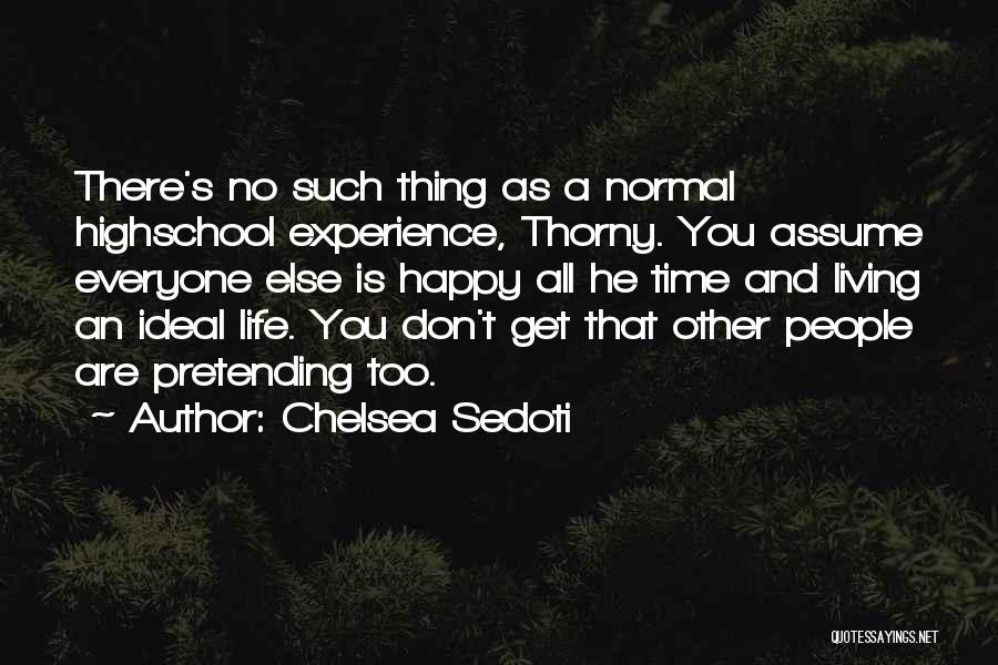 Living A Happy Life Quotes By Chelsea Sedoti