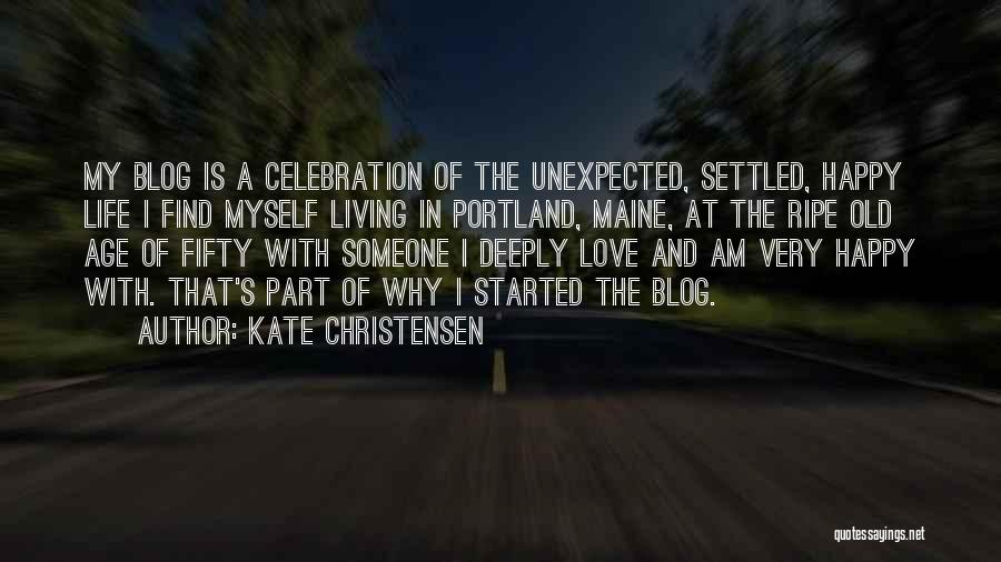 Living A Happy Life Quotes By Kate Christensen