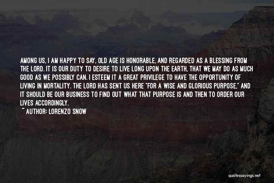 Living A Happy Life Quotes By Lorenzo Snow