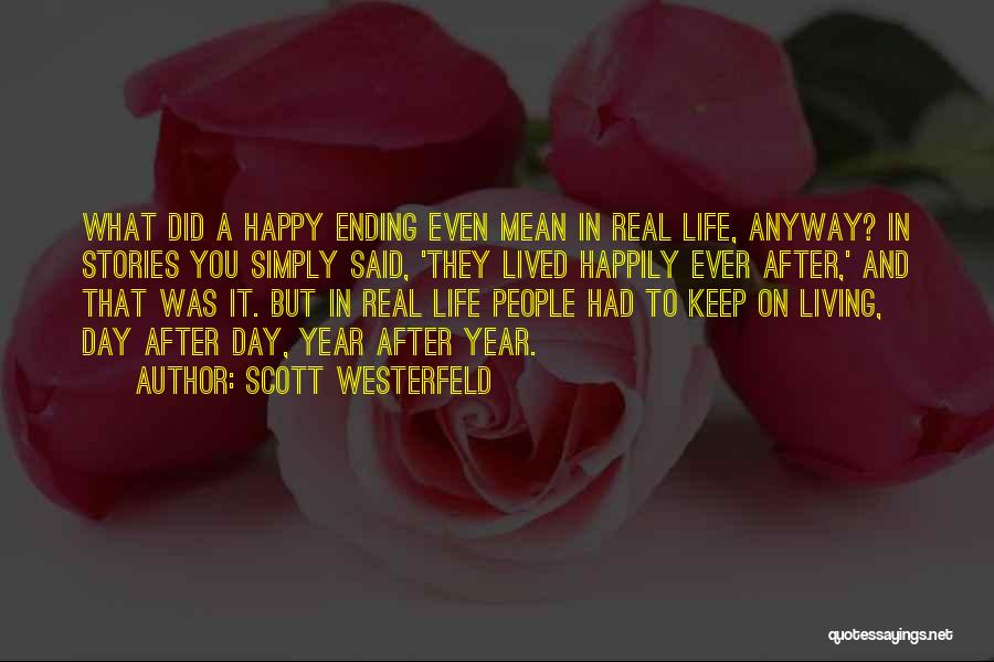 Living A Happy Life Quotes By Scott Westerfeld