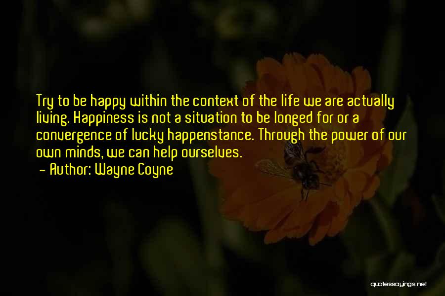 Living A Happy Life Quotes By Wayne Coyne