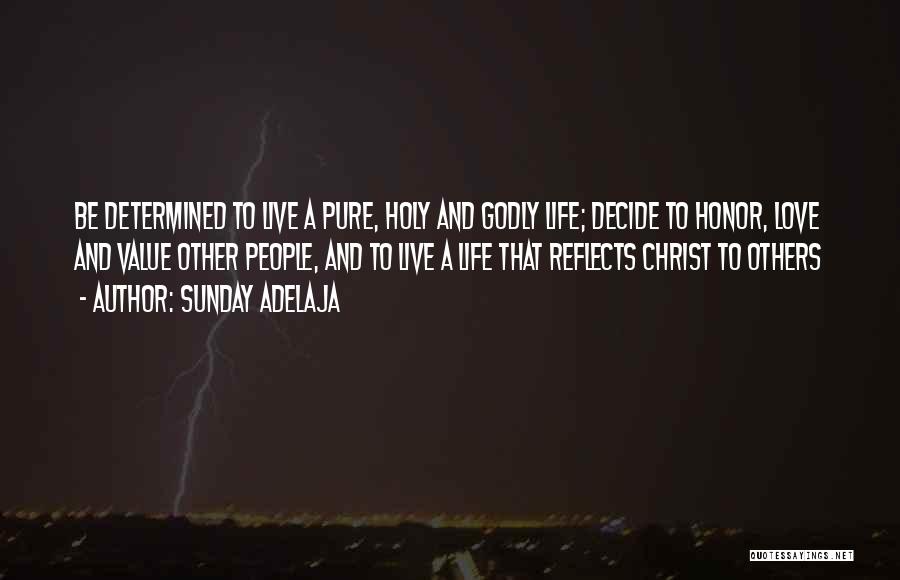 Living A Holy Life Quotes By Sunday Adelaja