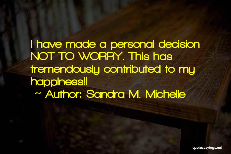 Living A Joyful Life Quotes By Sandra M. Michelle