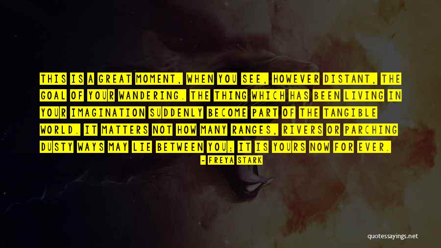Living A Lie Quotes By Freya Stark Living A Lie Quotes By Freya Stark