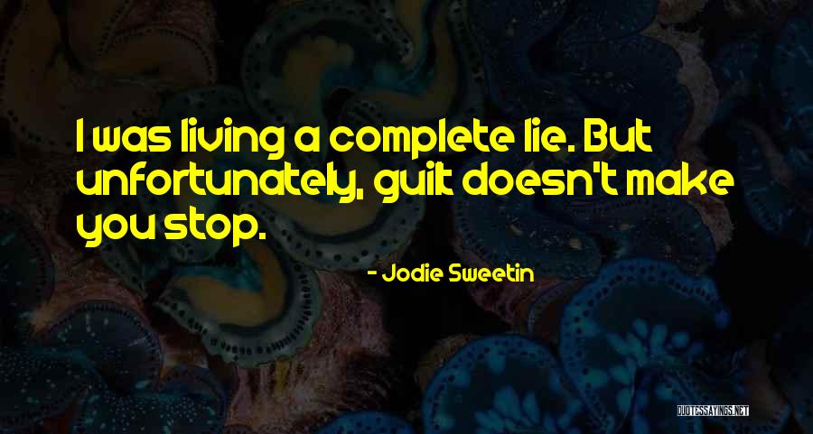 Living A Lie Quotes By Jodie Sweetin Living A Lie Quotes By Jodie Sweetin