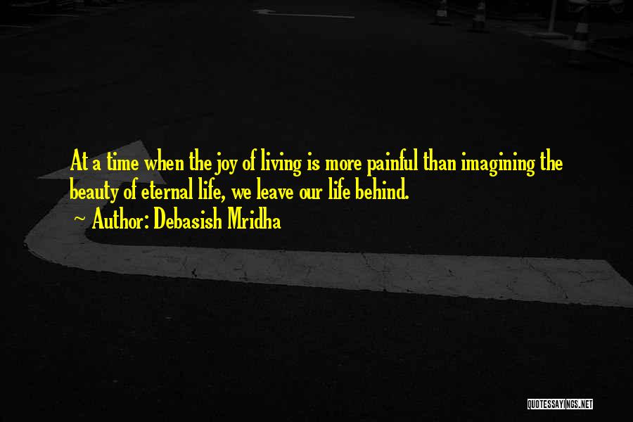 Living A Life Of Joy Quotes By Debasish Mridha