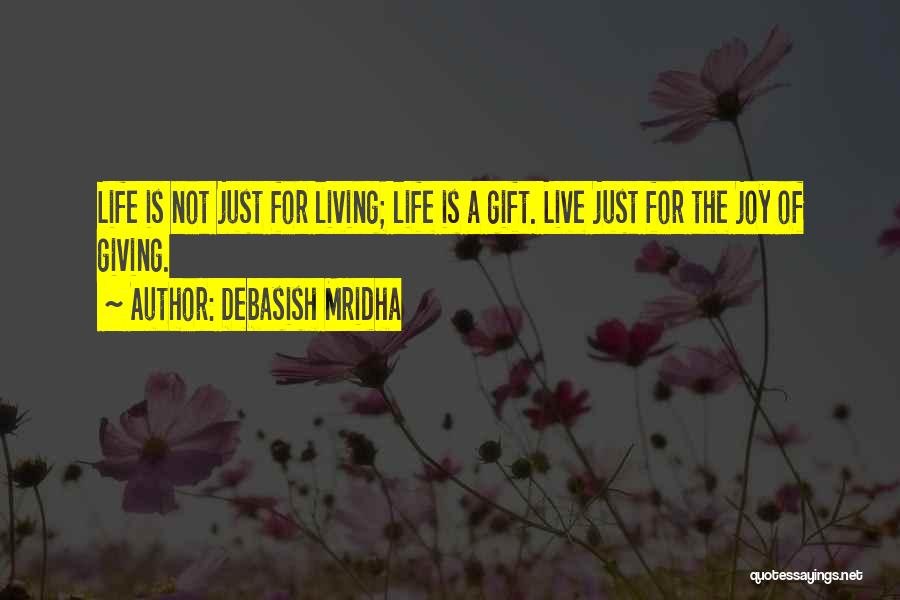 Living A Life Of Joy Quotes By Debasish Mridha