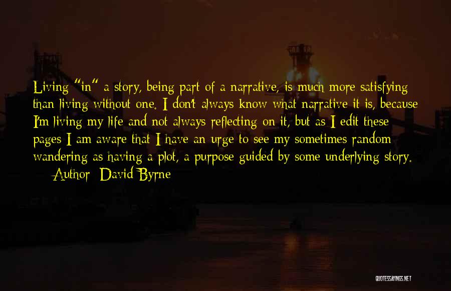 Living A Life Of Purpose Quotes By David Byrne