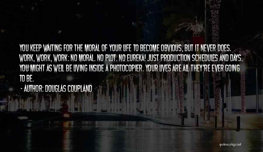 Living A Life Of Purpose Quotes By Douglas Coupland