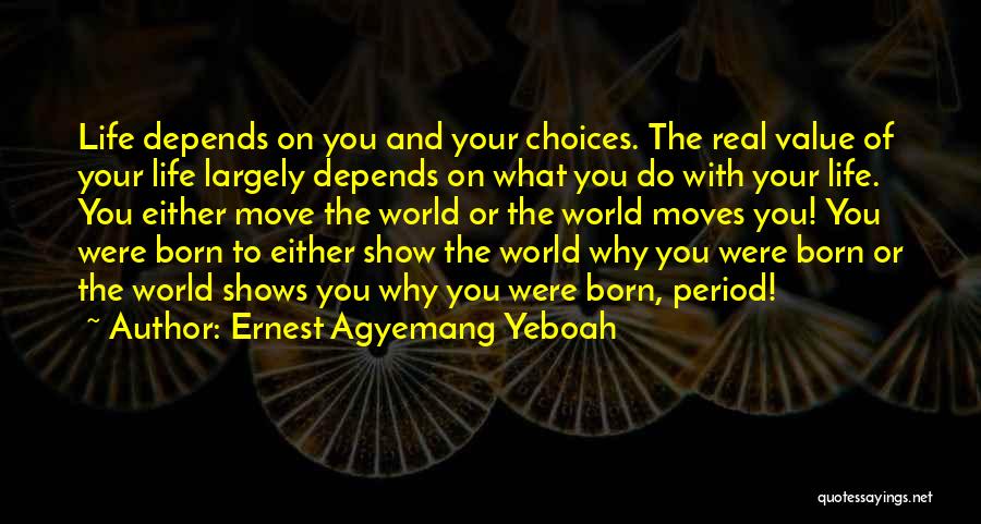 Living A Life Of Purpose Quotes By Ernest Agyemang Yeboah