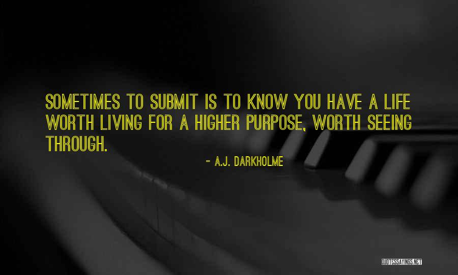 Living A Life Of Significance Quotes By A.J. Darkholme Living A Life Of Significance Quotes By A.J. Darkholme