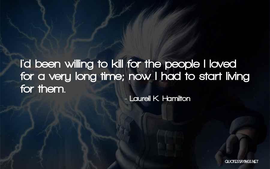 Living A Long Time Quotes By Laurell K. Hamilton