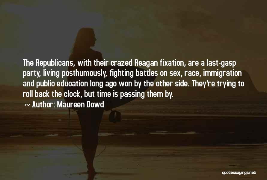 Living A Long Time Quotes By Maureen Dowd Living A Long Time Quotes By Maureen Dowd