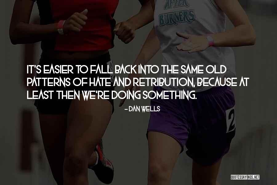 Living A Man That Has Been Hurt Before Quotes By Dan Wells Living A Man That Has Been Hurt Before Quotes By Dan Wells