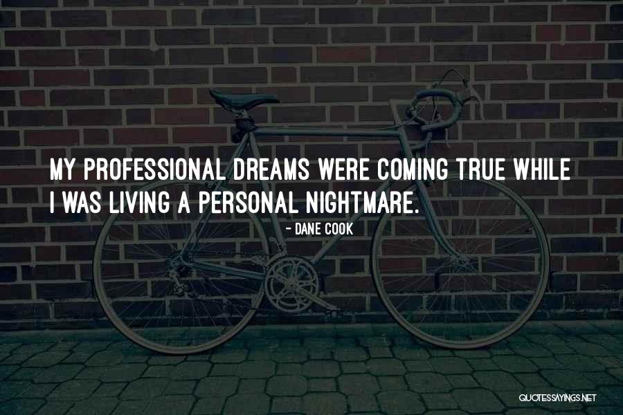 Living A Nightmare Quotes By Dane Cook