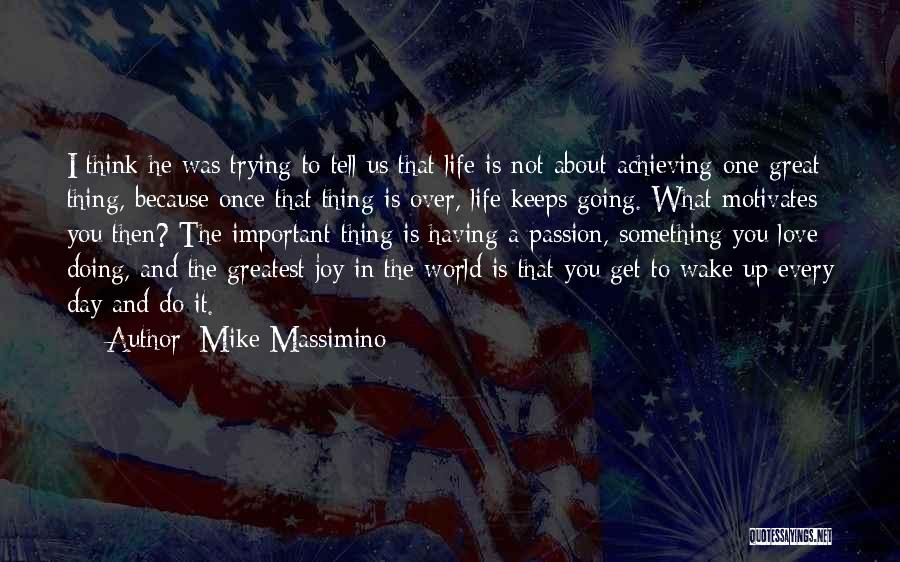 Living A Passionate Life Quotes By Mike Massimino