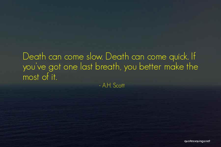 Living A Positive Life Quotes By A.H. Scott Living A Positive Life Quotes By A.H. Scott