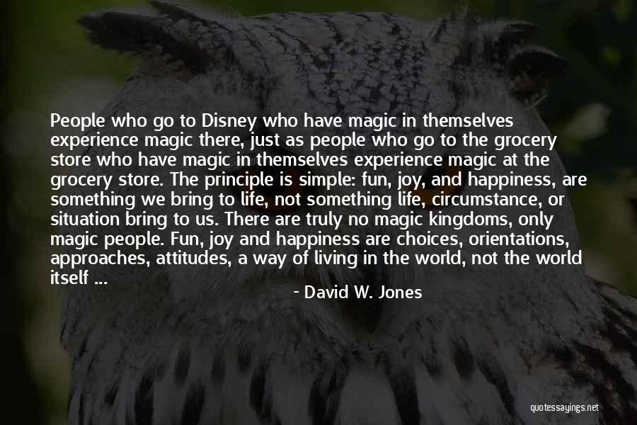 Living A Positive Life Quotes By David W. Jones Living A Positive Life Quotes By David W. Jones