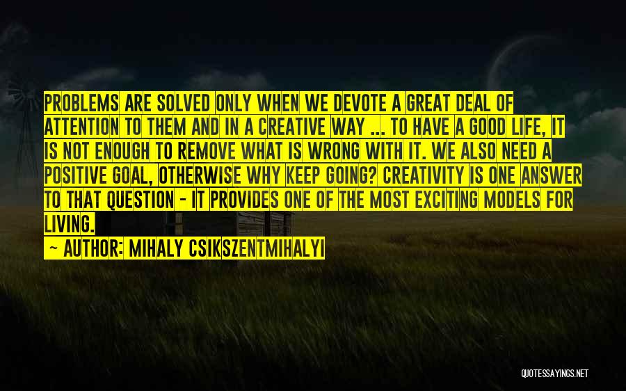 Living A Positive Life Quotes By Mihaly Csikszentmihalyi