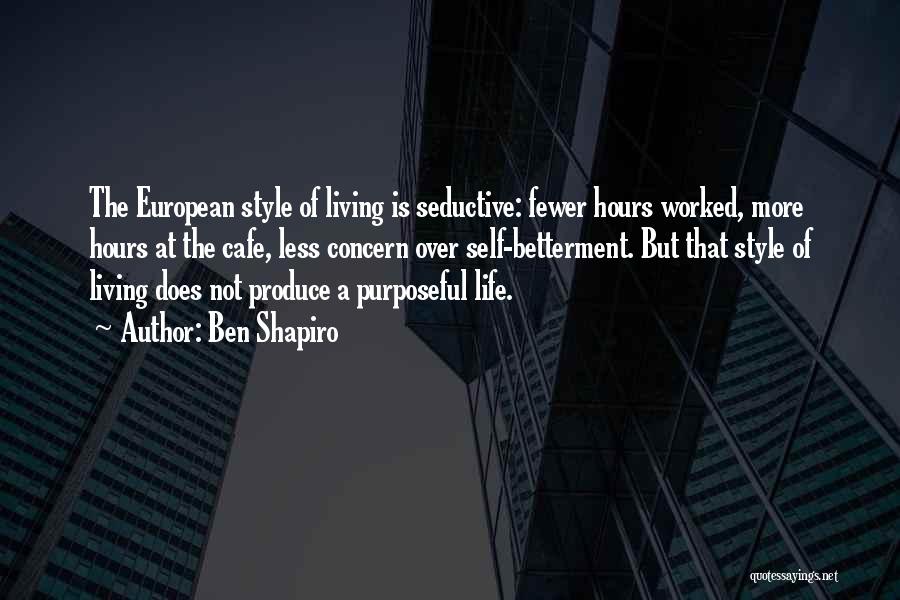 Living A Purposeful Life Quotes By Ben Shapiro