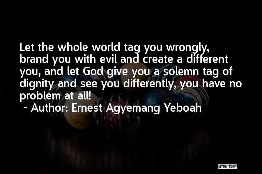 Living A Purposeful Life Quotes By Ernest Agyemang Yeboah