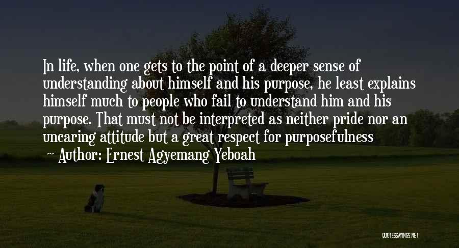 Living A Purposeful Life Quotes By Ernest Agyemang Yeboah