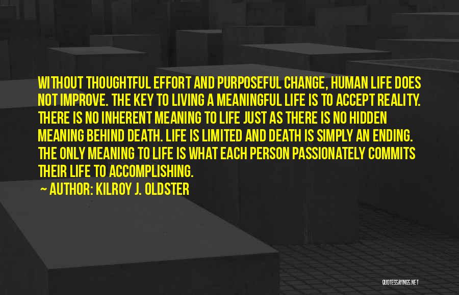 Living A Purposeful Life Quotes By Kilroy J. Oldster