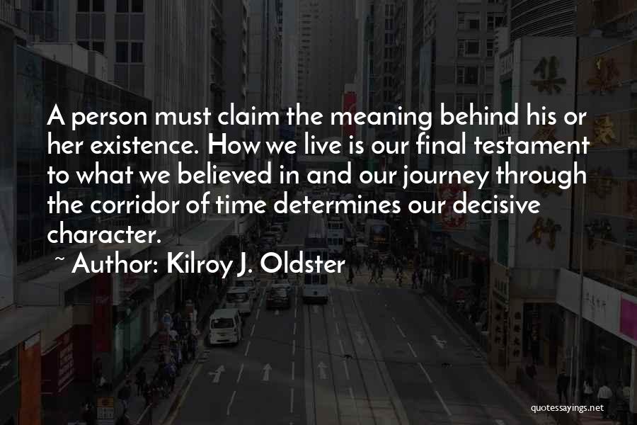 Living A Purposeful Life Quotes By Kilroy J. Oldster
