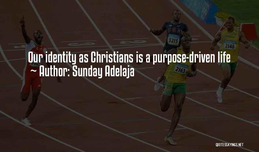 Living A Purposeful Life Quotes By Sunday Adelaja