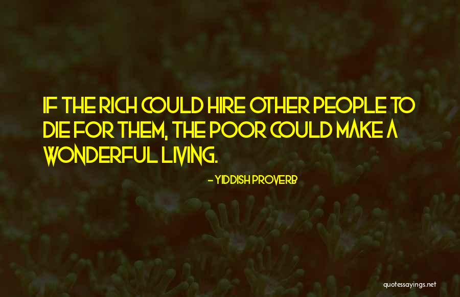 Living A Rich Life Quotes By Yiddish Proverb