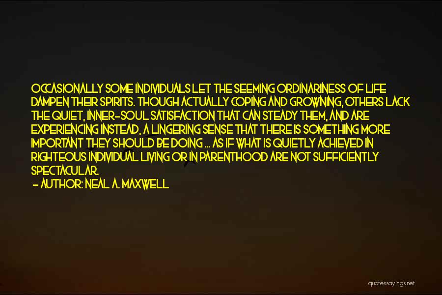 Living A Righteous Life Quotes By Neal A. Maxwell