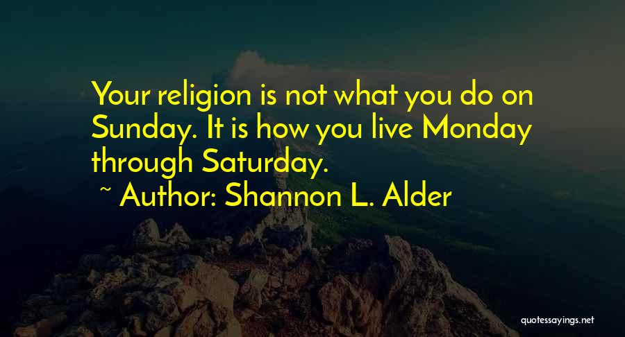 Living A Righteous Life Quotes By Shannon L. Alder