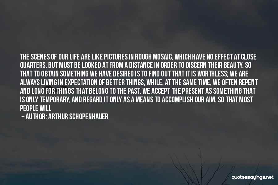 Living A Rough Life Quotes By Arthur Schopenhauer