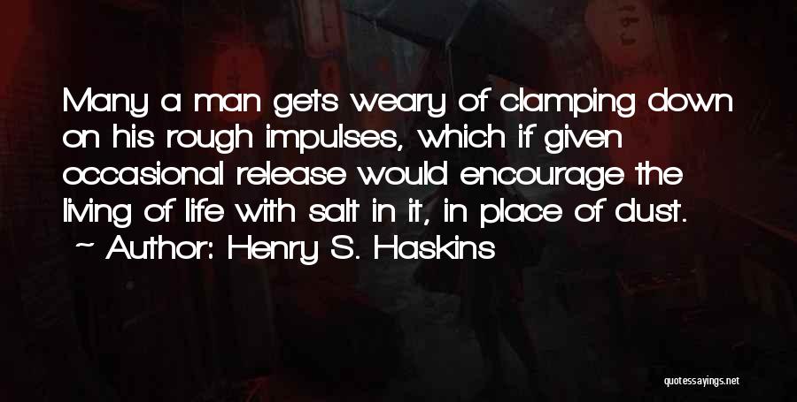Living A Rough Life Quotes By Henry S. Haskins