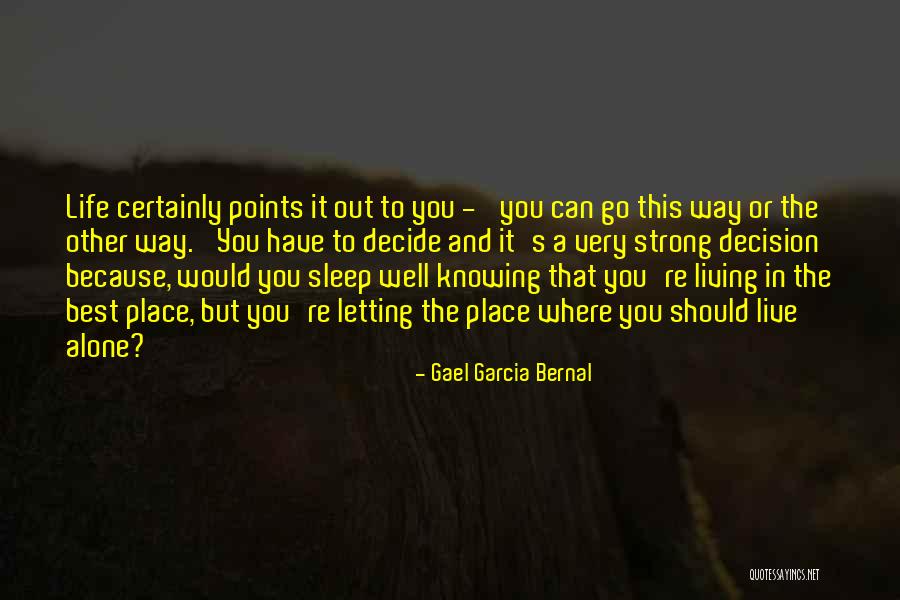 Living A Strong Life Quotes By Gael Garcia Bernal