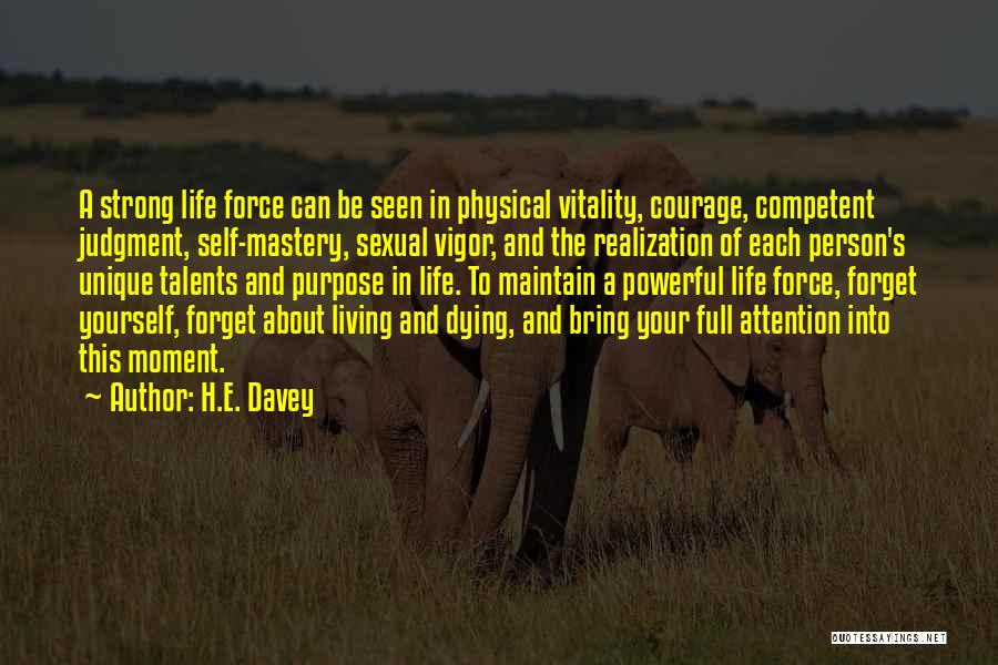 Living A Strong Life Quotes By H.E. Davey