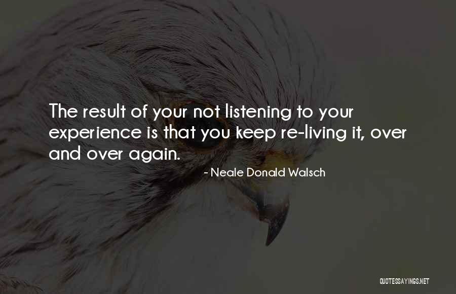 Living Again Quotes By Neale Donald Walsch Living Again Quotes By Neale Donald Walsch