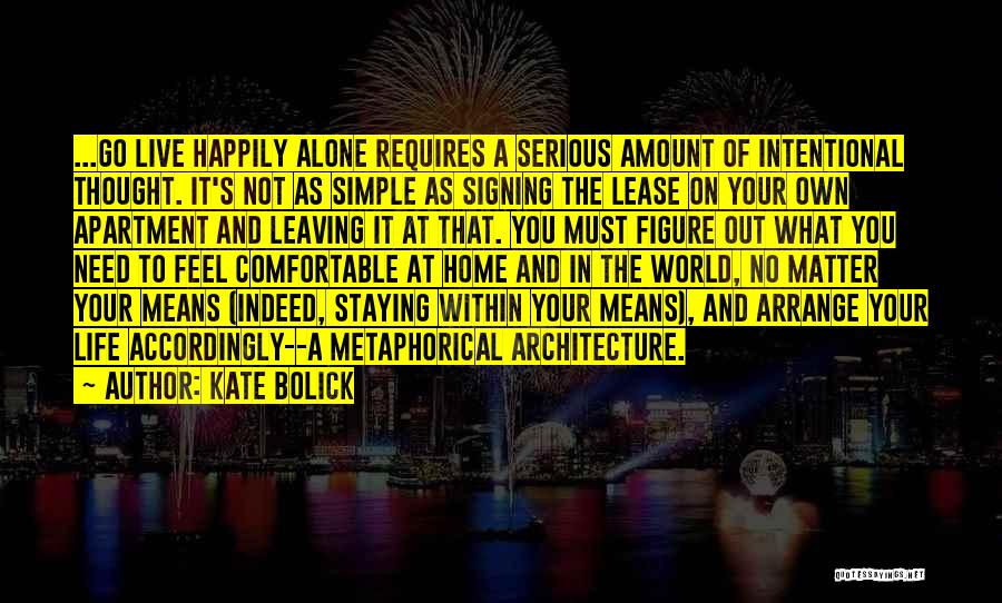 Living Alone Happily Quotes By Kate Bolick