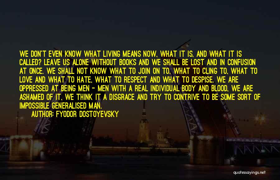 Living Alone Quotes By Fyodor Dostoyevsky