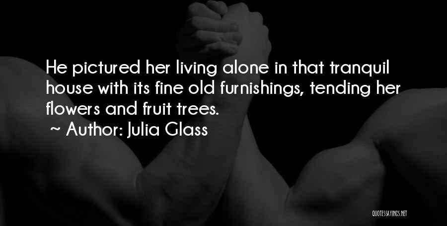 Living Alone Quotes By Julia Glass