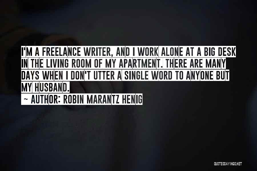 Living Alone Quotes By Robin Marantz Henig