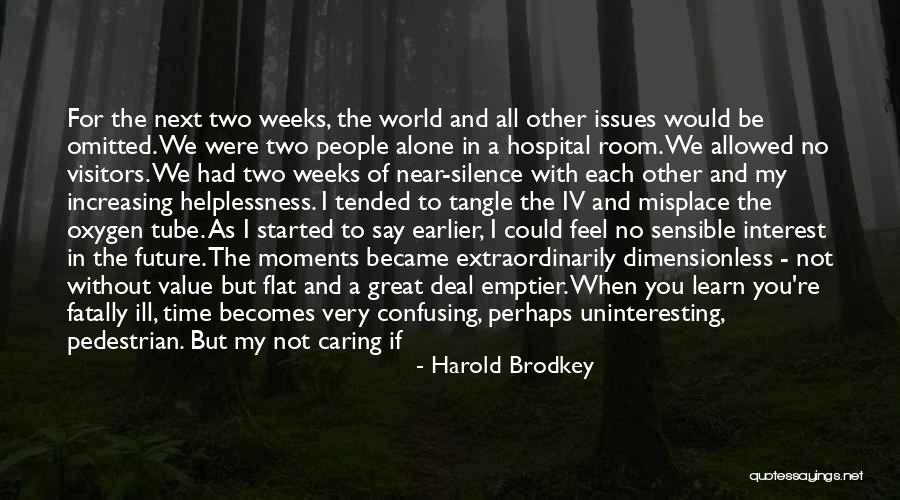 Living Alone Without You Quotes By Harold Brodkey