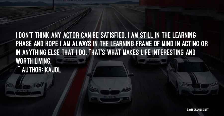 Living An Interesting Life Quotes By Kajol