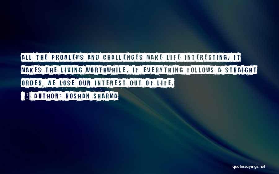 Living An Interesting Life Quotes By Roshan Sharma